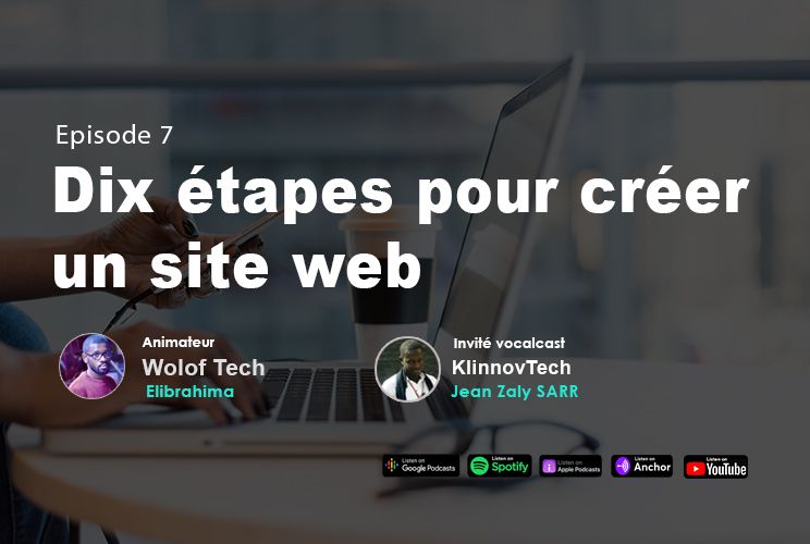 Wolof Tech - S1E7 - Dix étapes pour créer un site web Partie I