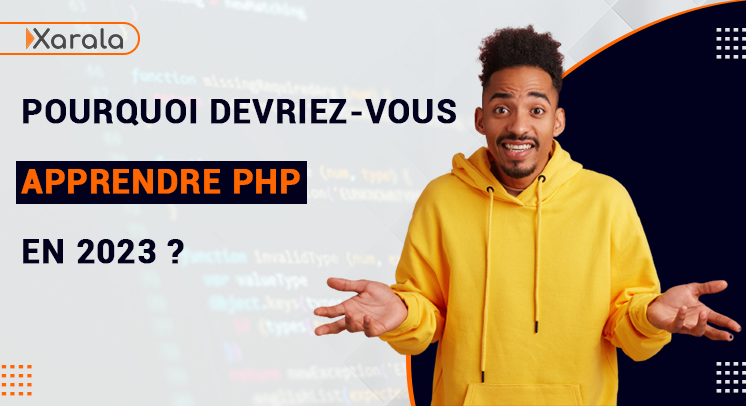 Pourquoi devriez-vous apprendre PHP en 2023 ?